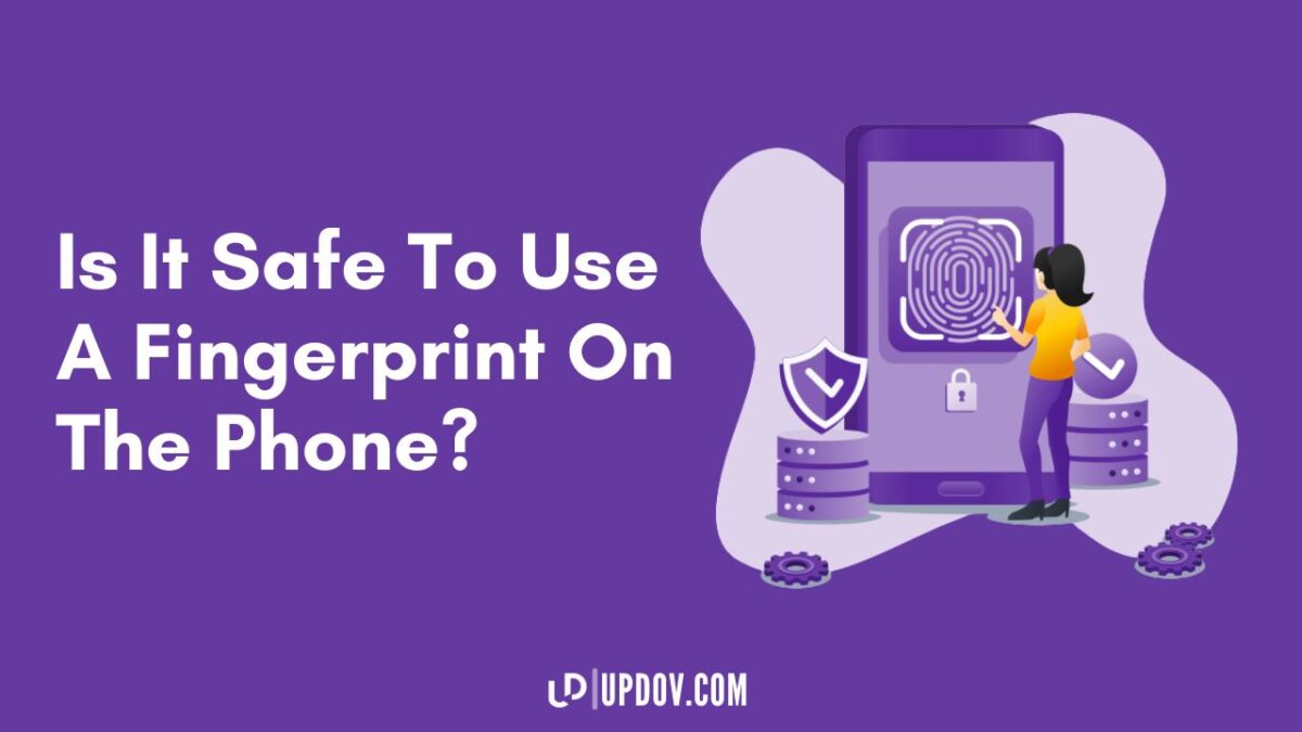 Is It Safe To Use A Fingerprint On The Phone