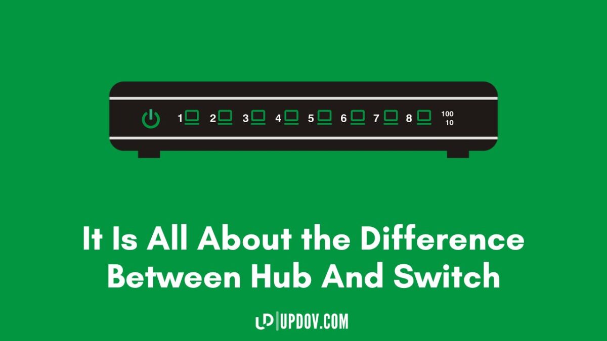 It Is All About the Difference Between Hub And Switch