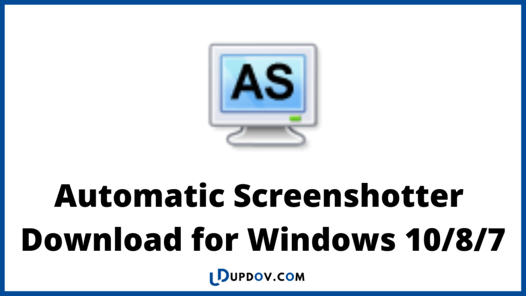 Automatic Screenshotter Download for Windows 10/8/7
