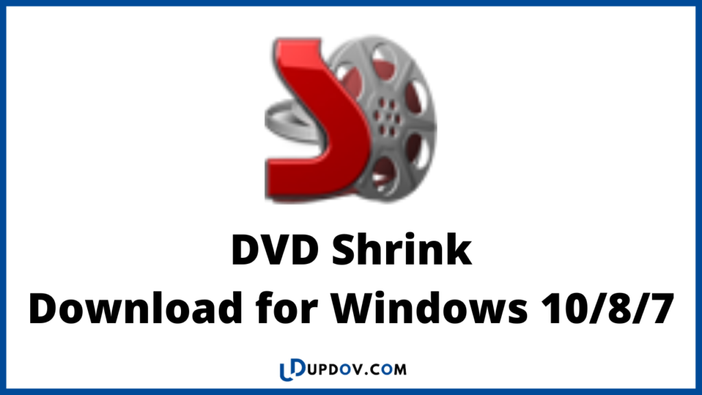 DVD Shrink Download for Windows 10/8/7