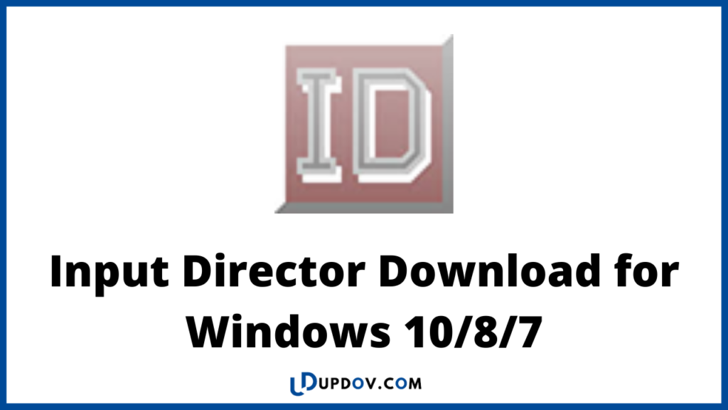 Input Director Download for Windows 10/8/7