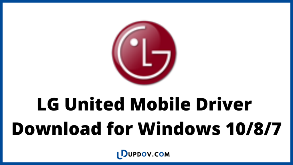 LG United Mobile Driver Download Windows 10/8/7