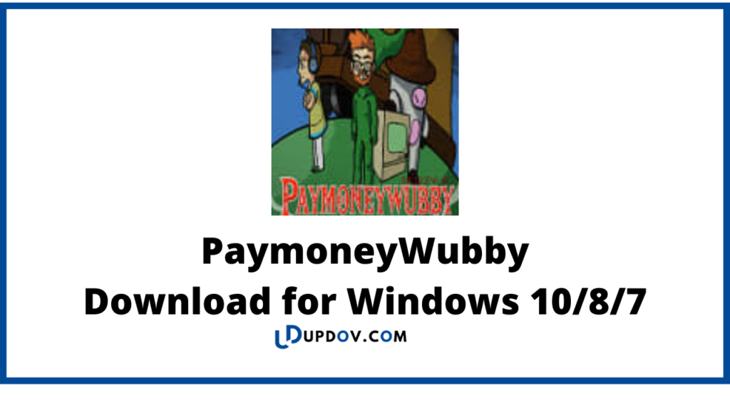 PaymoneyWubby
Download for Windows 10/8/7