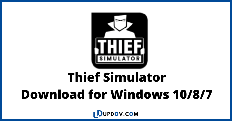 Thief Simulator
Download for Windows 10/8/7