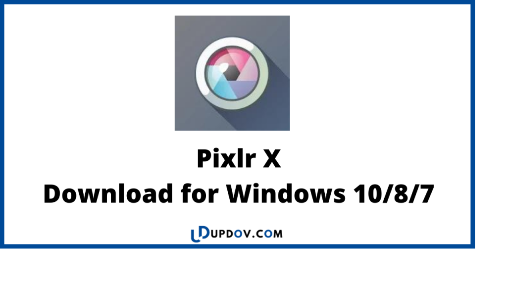 Pixlr X
Download for Windows 10/8/7