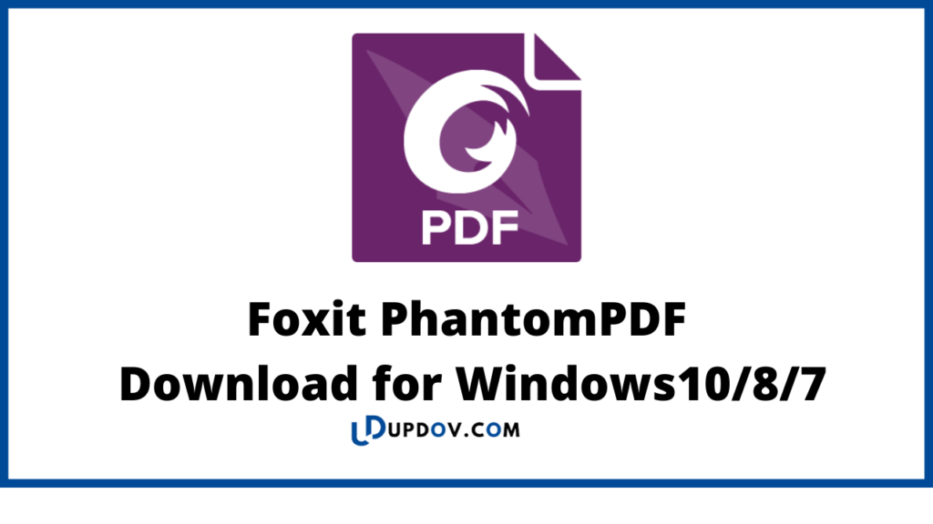 Foxit PhantomPDF
 Download for Windows10/8/7