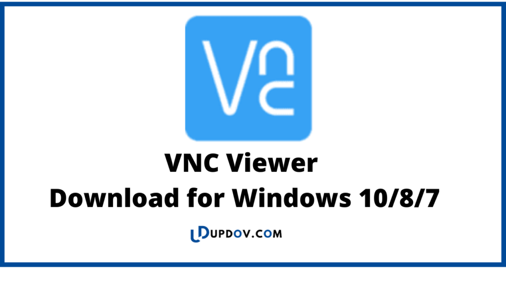 VNC Viewer 
Download for Windows 10/8/7