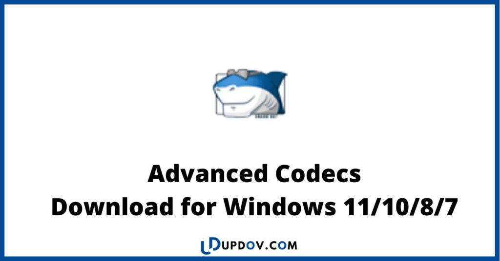 Advanced Codecs Download for Windows