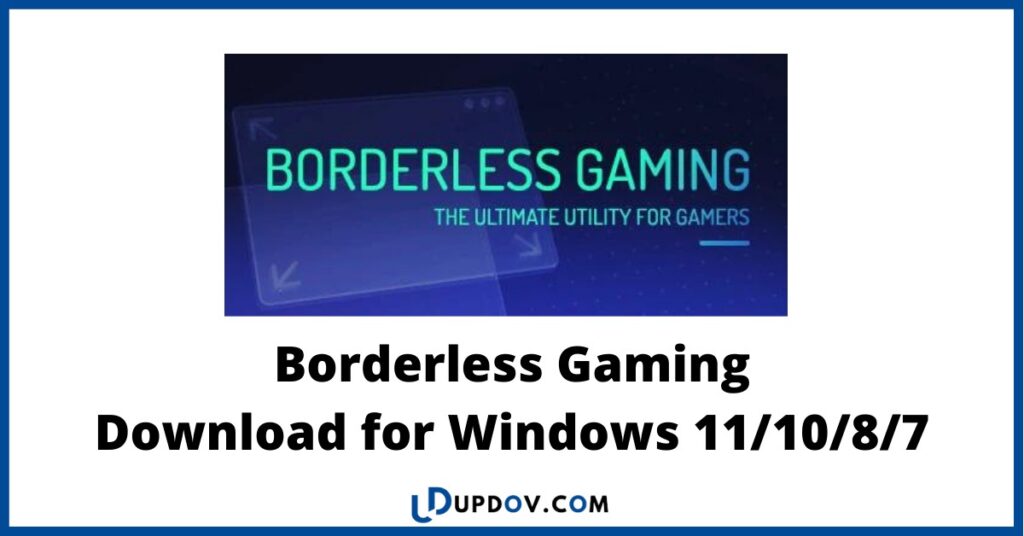 Borderless Gaming Download for Windows