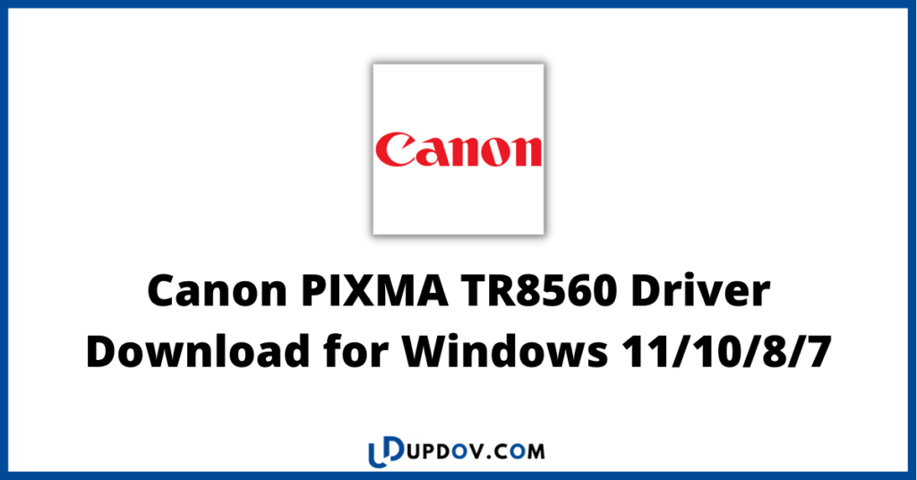Canon PIXMA TR8560 Driver Download for Windows