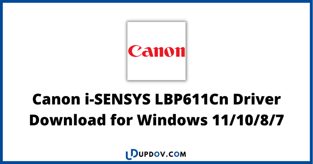 Canon i-SENSYS LBP611Cn Driver Download for Windows