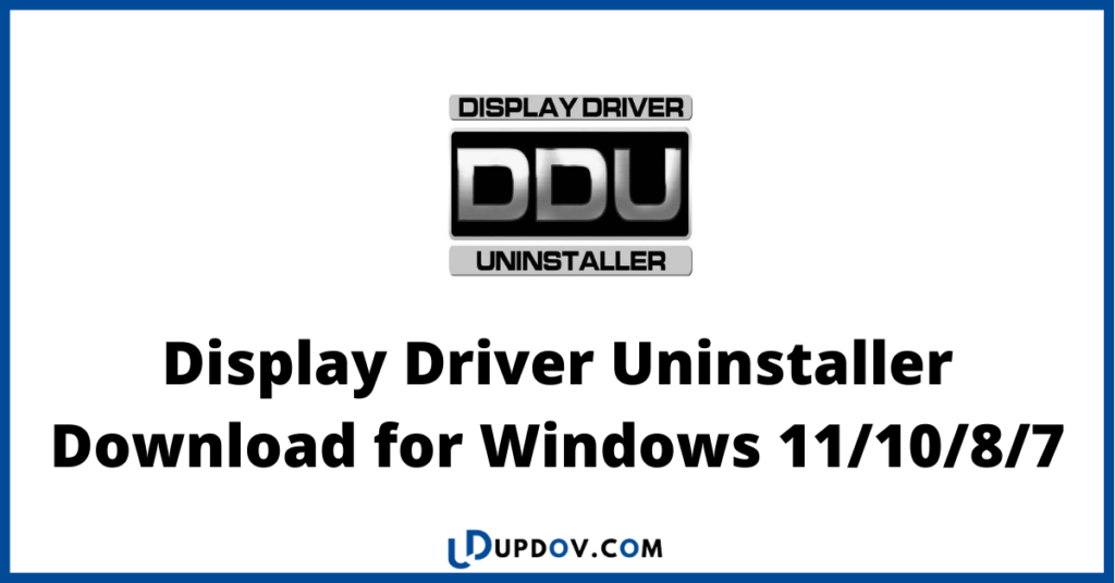 Display Driver Uninstaller Download for Windows