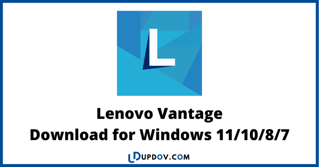 Lenovo Vantage
Download for Windows 11/10/8/7
