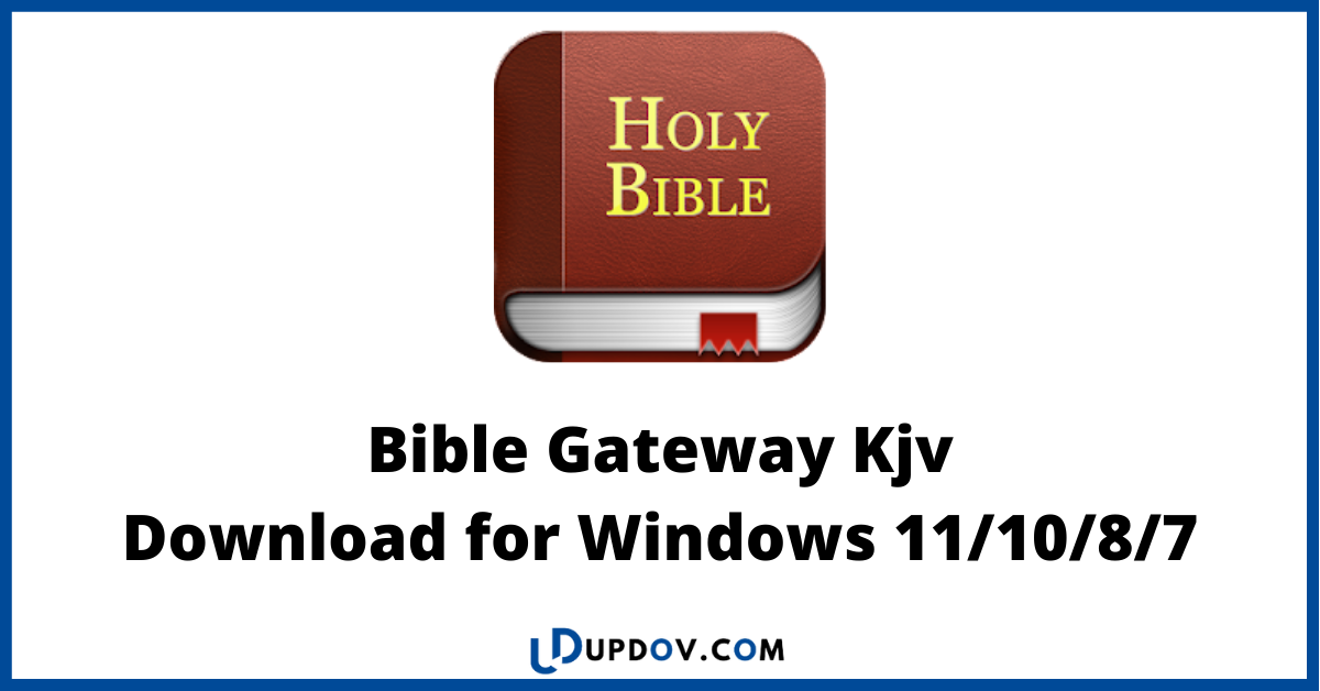 Bible Gateway KJV 1.1 Download for Windows (2024)