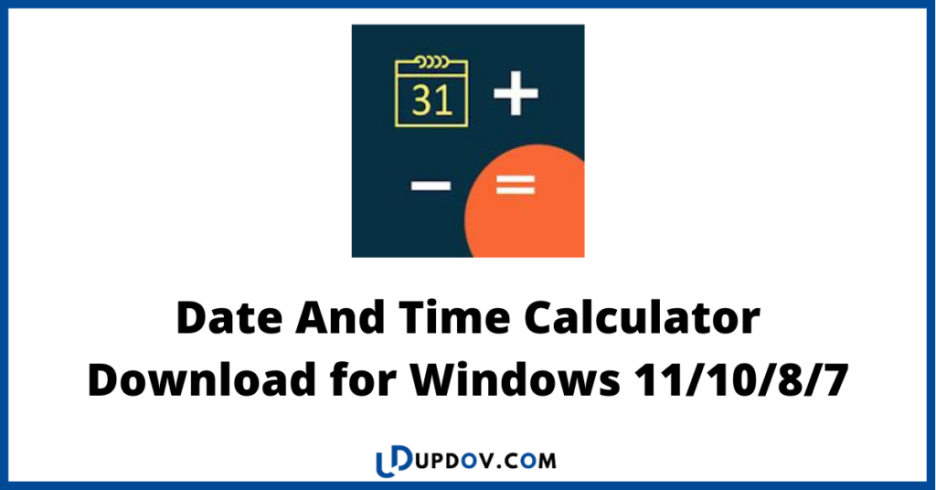 Date And Time Calculator
Download for Windows 11/10/8/7