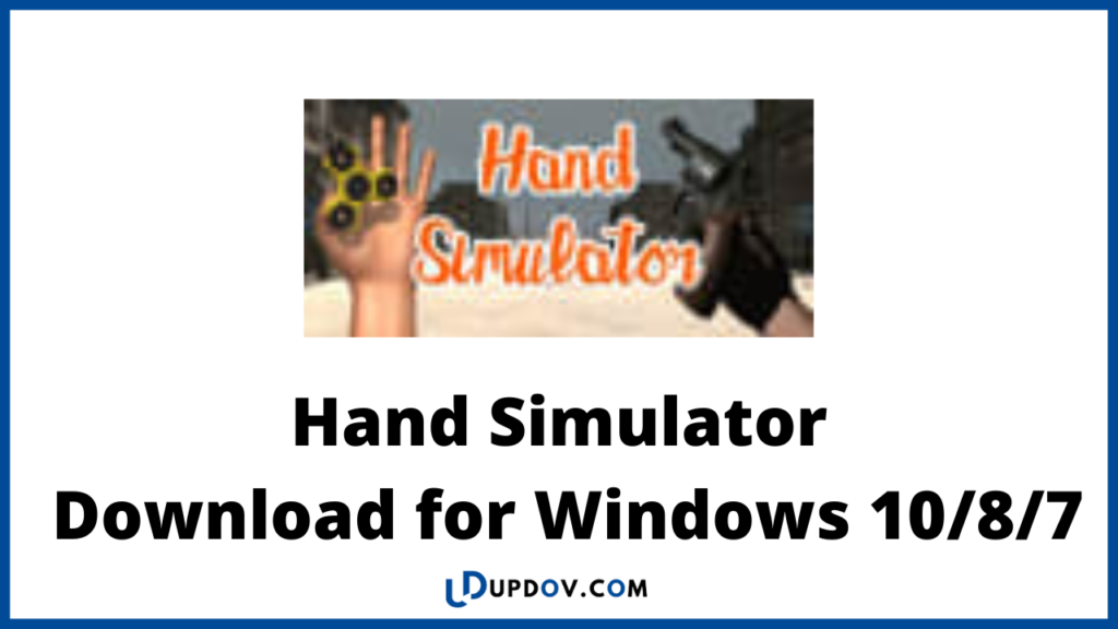 Hand Simulator Download for Windows 10/8/7